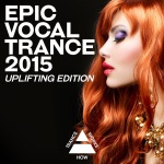 epic vocal trance 2015: uplifting edition