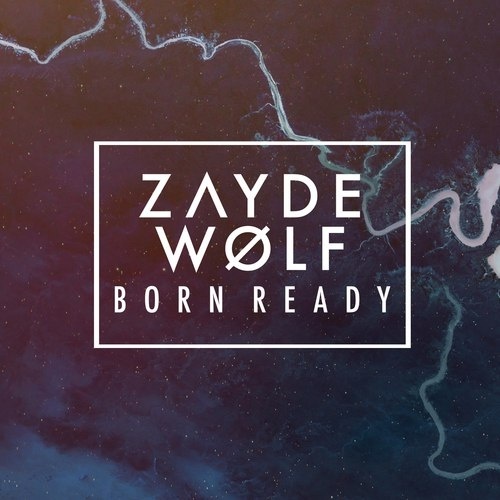 ready_zayde w03lf__高音质在线试听_born ready