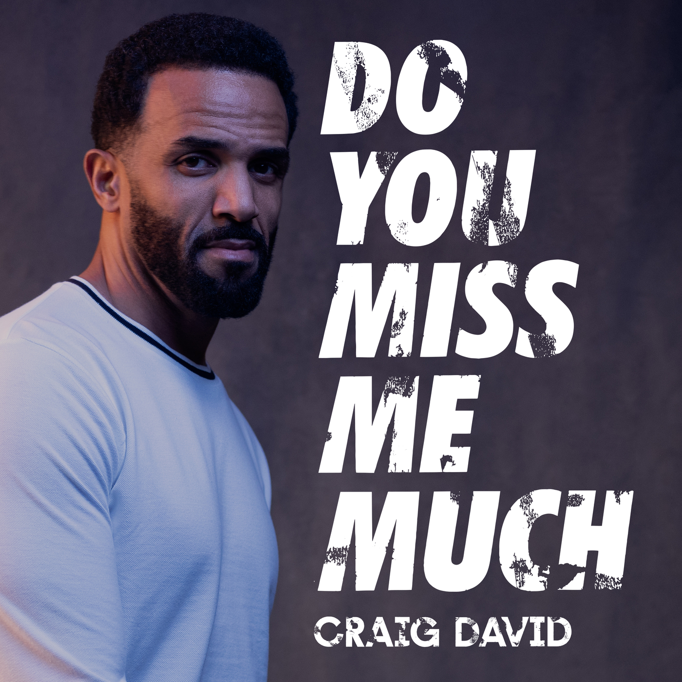 craigdaviddoyoumissmemuch