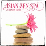 Relaxing Asian Music, Vol. 2 (25 Zen Music & Melodies for Spa Relaxation and Meditation)