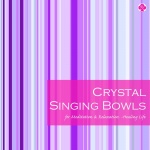Crystal Singing Bowls for Meditation & Relaxation