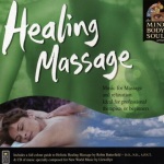 Healing Massage: The Mind Body and Soul Series