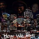 How We Roll (feat. Lil A.N.T & La'ola) [Explicit]