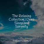 The Relaxing Collection | Deep Sleep and Serenity
