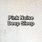 Pink Noise Deep Sleep