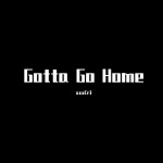 Gotta Go Home (Funky House Mix)
