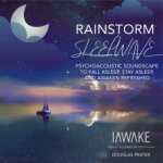 《Rainstorm Sleepwave》恢复性深度睡眠音乐 | iAwake黑科技