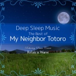 Deep Sleep Music – The Best of My Neighbor Totoro: Relaxing Piano Covers