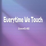 Everytime We Touch (DJ MAMUSUONA版)
