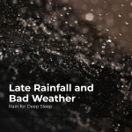 Late Rainfall and Bad Weather