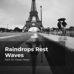 Raindrops Rest Waves