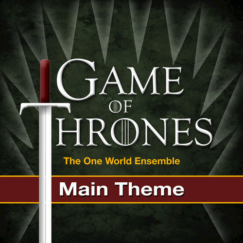 one world ensemble__高音质在线试听_game of thrones歌词|歌曲下载