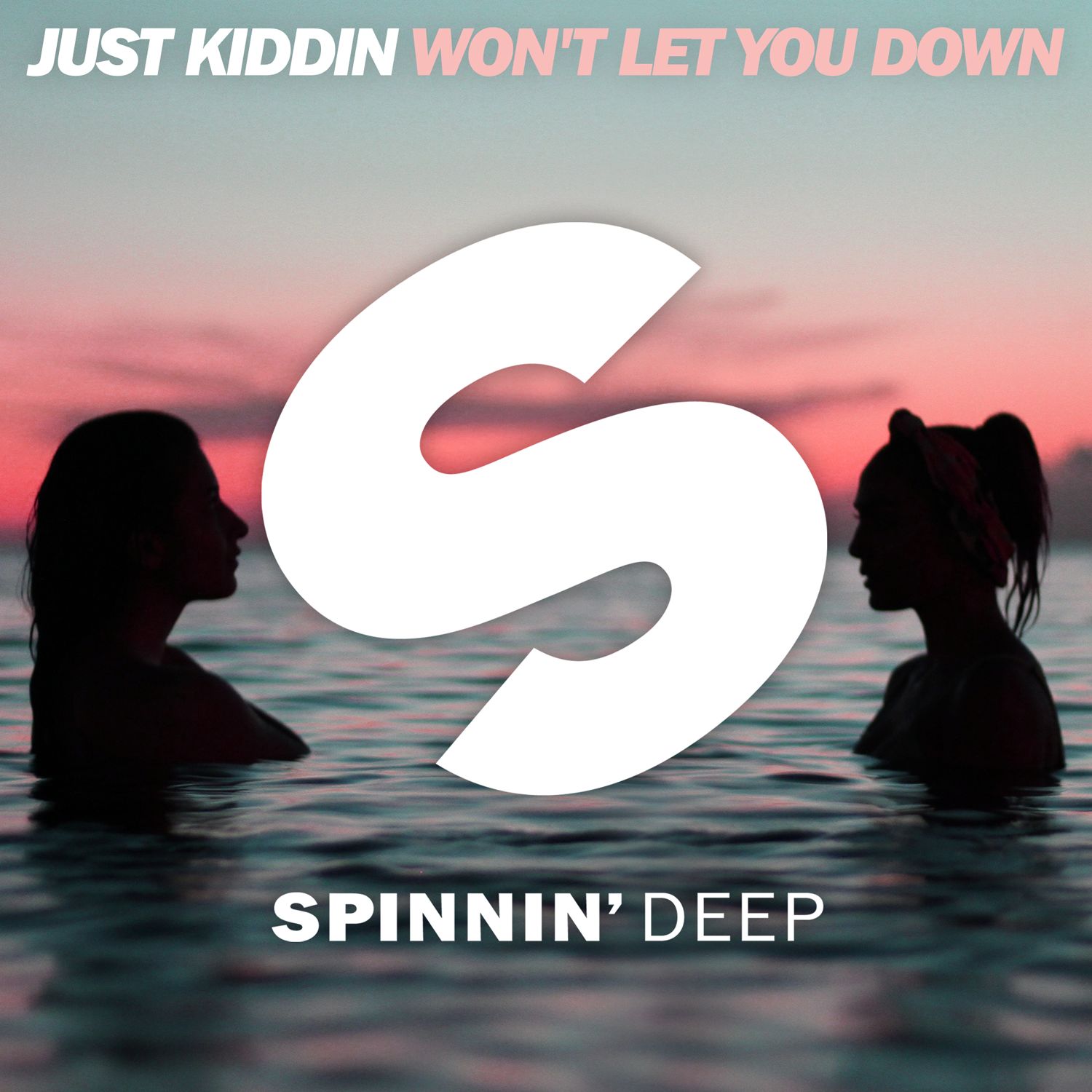 justkiddinwontletyoudownextendedmix