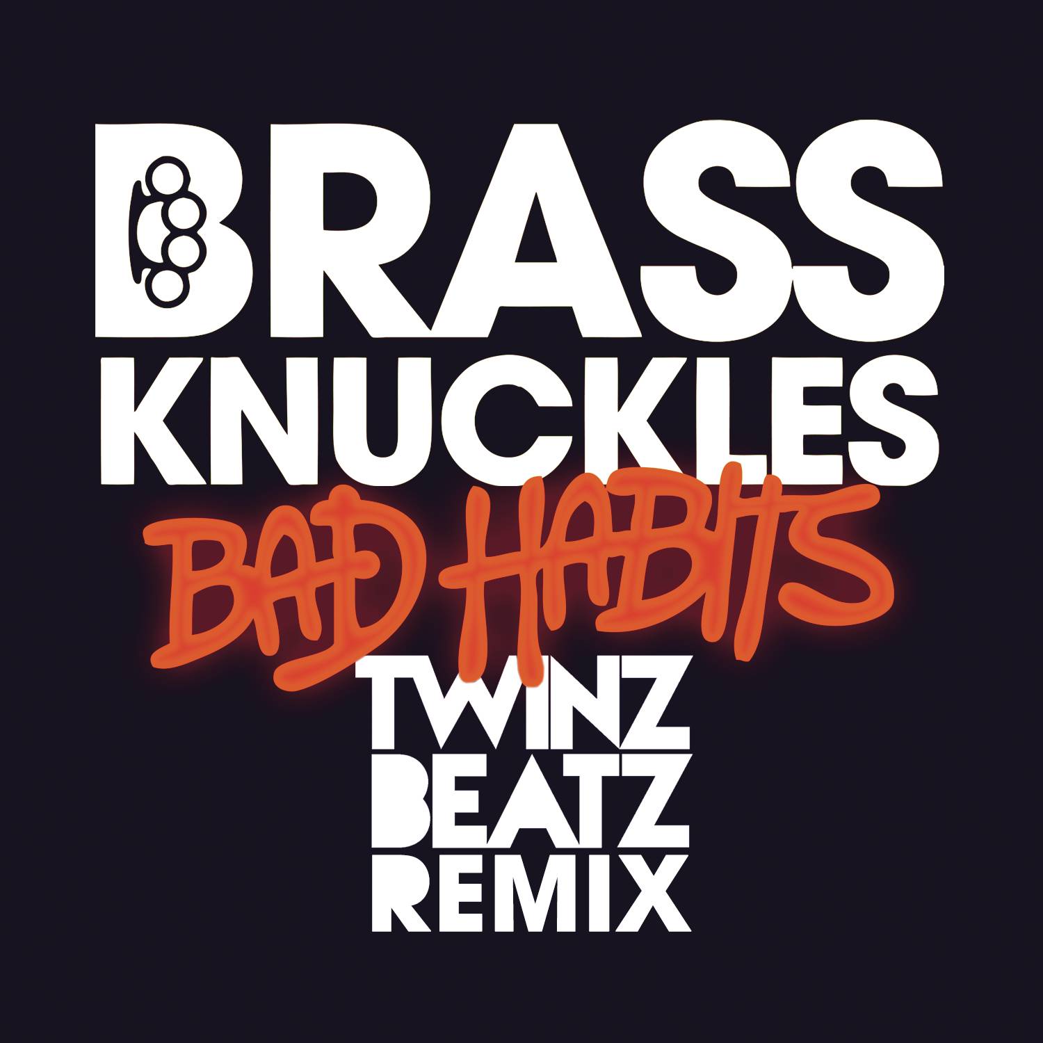 brassknucklesbadhabitstwinzbeatzremix