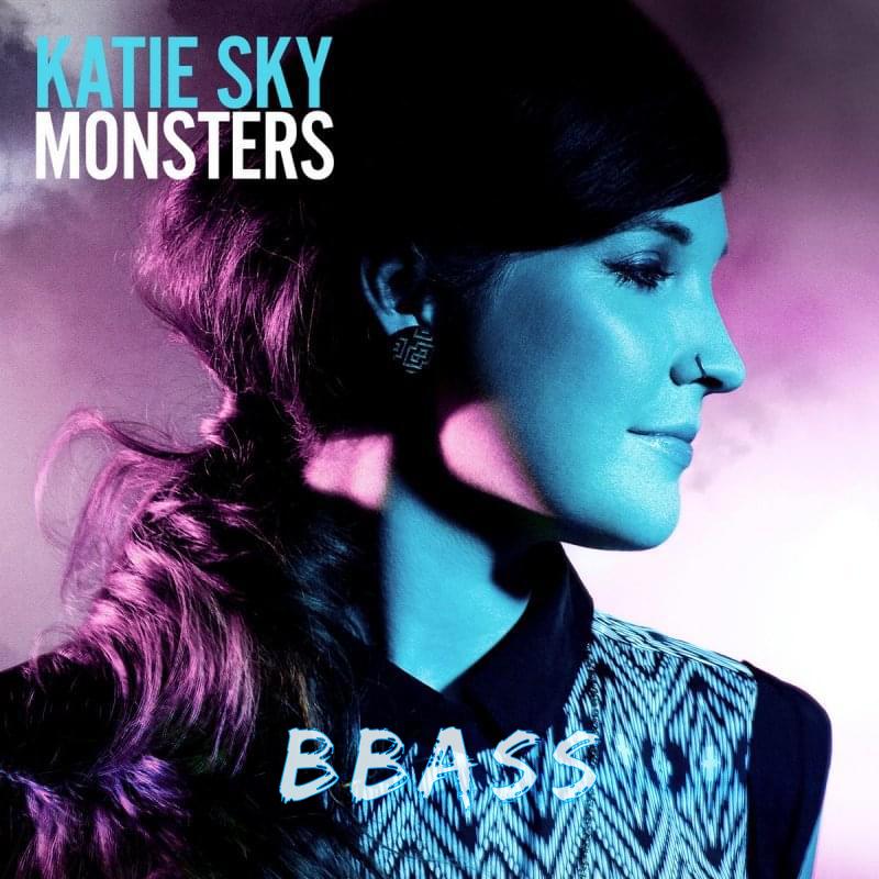 katie sky-monsters (bbass remix)_bbass_高音質在線試聽_katie sky