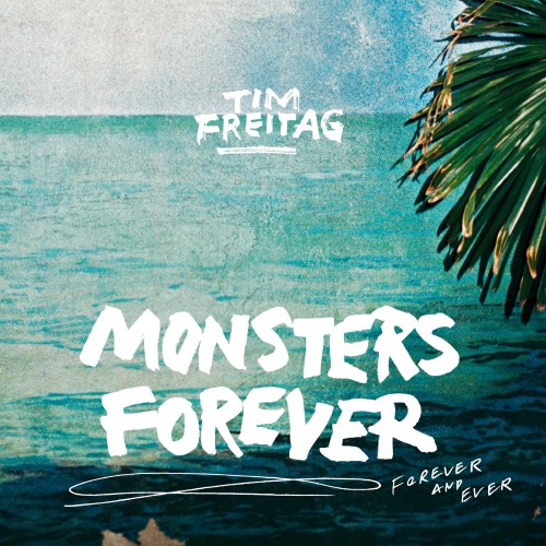 sters forever_tim freitag__高音質在線試聽_monsters forever歌詞