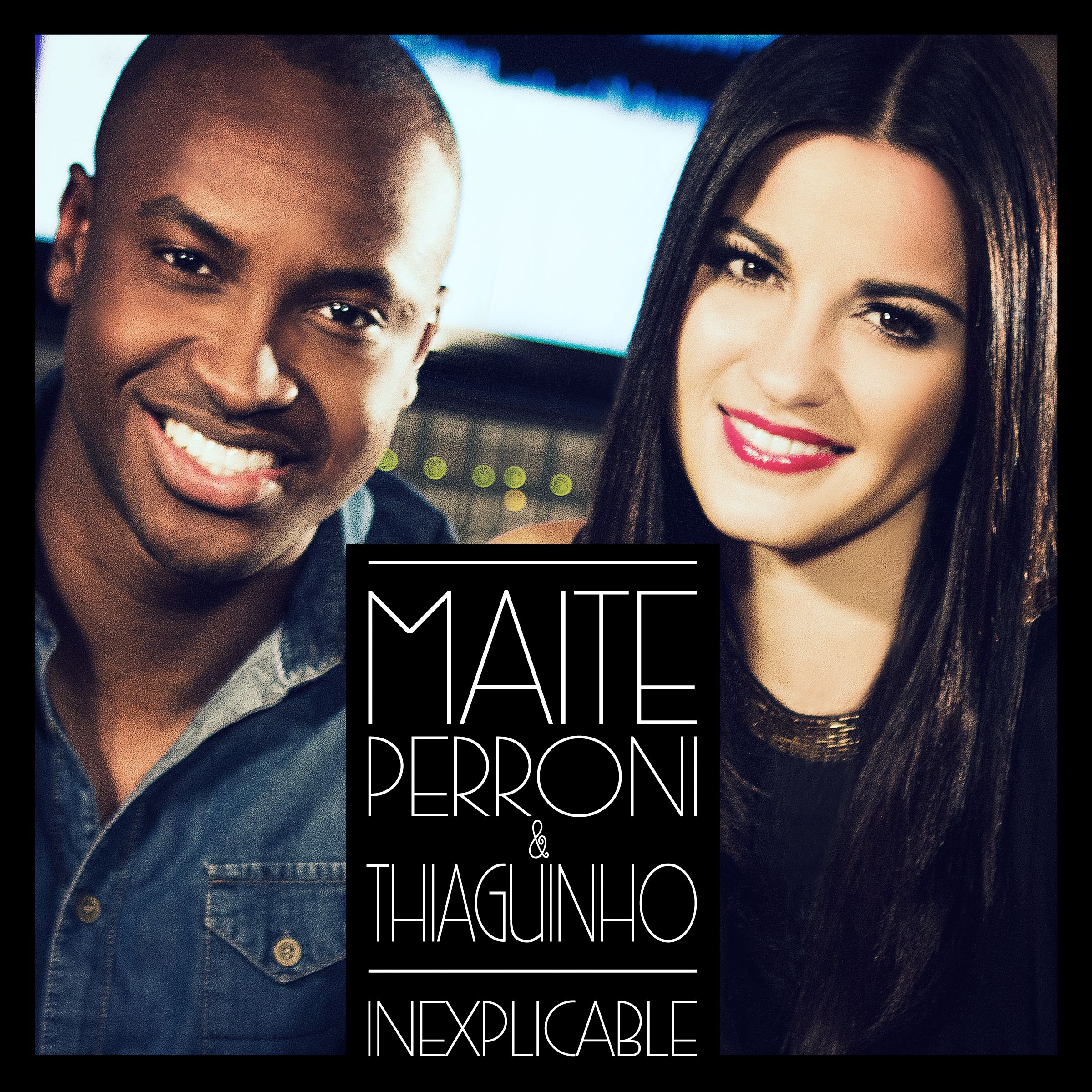 explicable_maite perroni_thiaguinho__高音質在線試聽_inexplicable