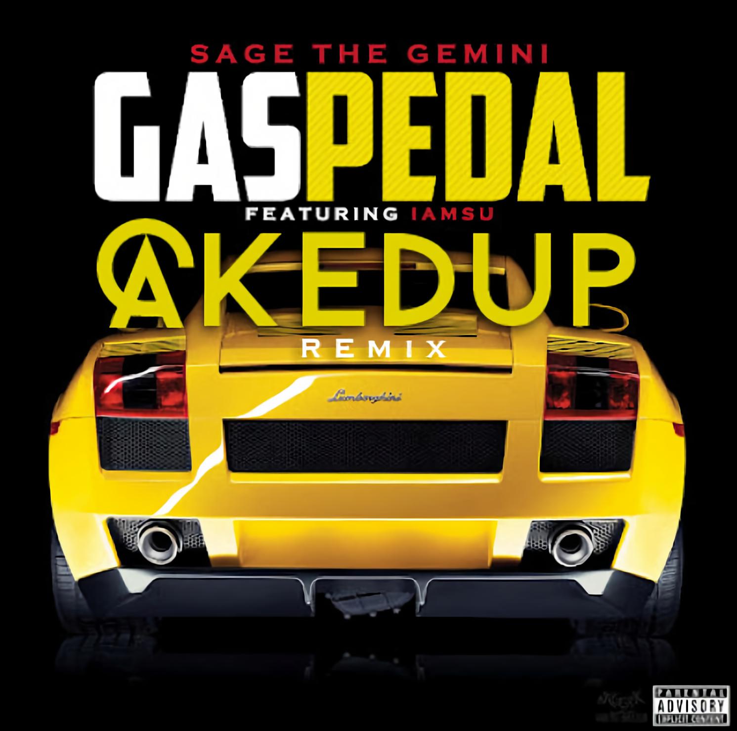 gas pedal (caked up remix)_caked up,sage the gemini_高音质在线
