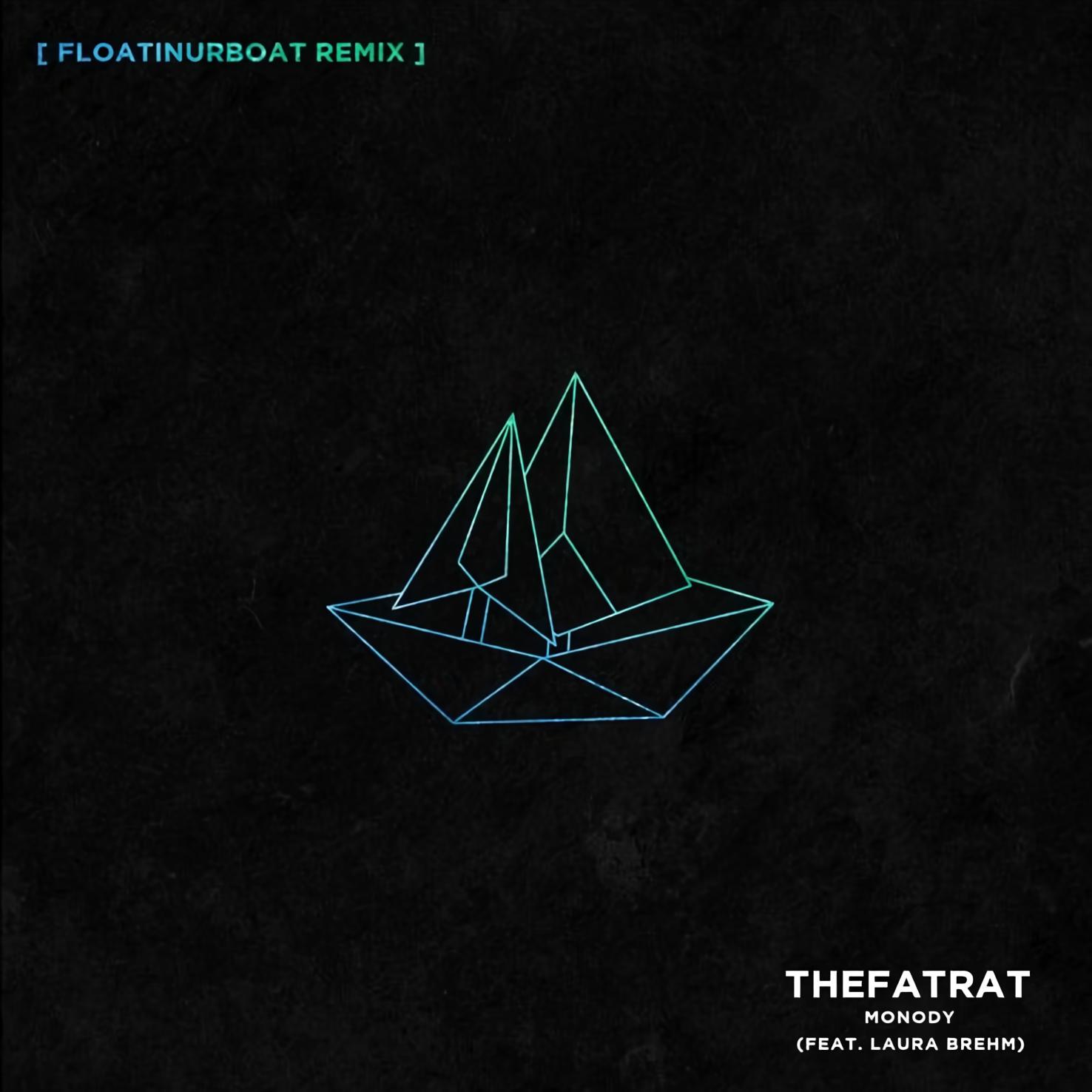 floatinurboat,thefatrat - monody (floatinurboat remix)