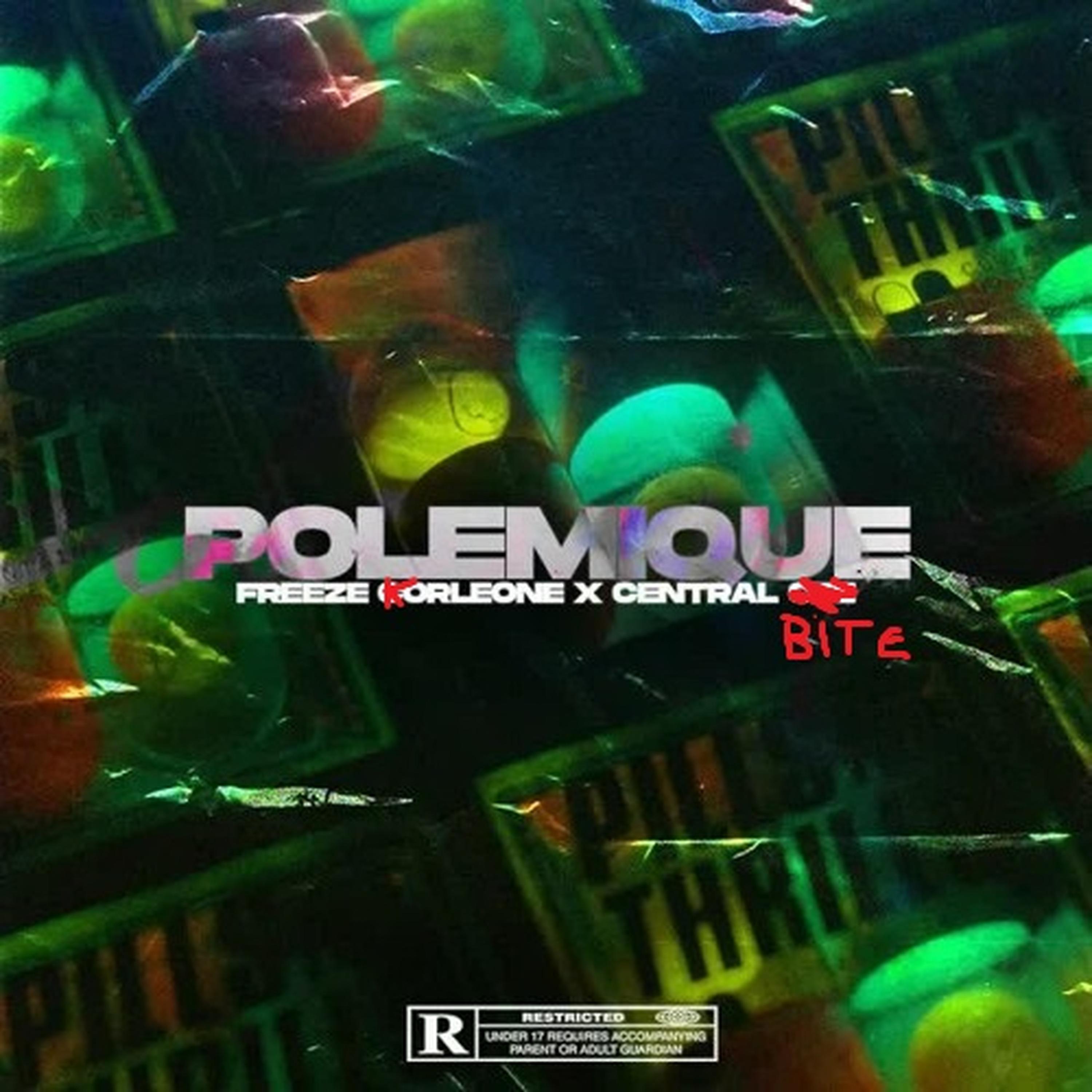 polémique_freeze korleone,central cee_高音質在線試聽_polémique