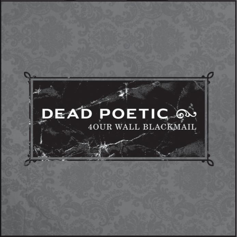 專輯:four wall blackmail歌手:dead poeticaugust winterman (dead