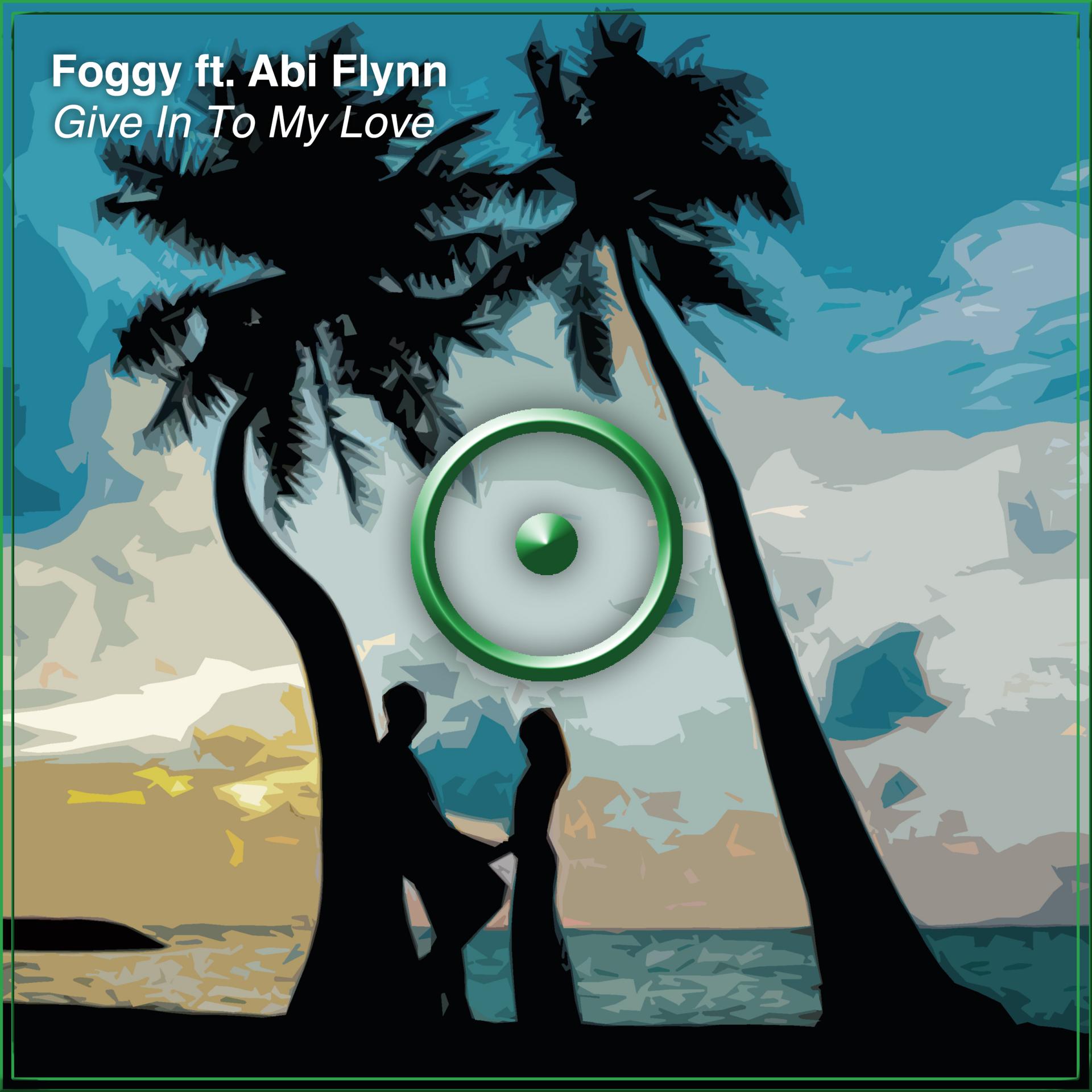 give in to my love_foggy,abi flynn_高音質在線試聽_give in to my