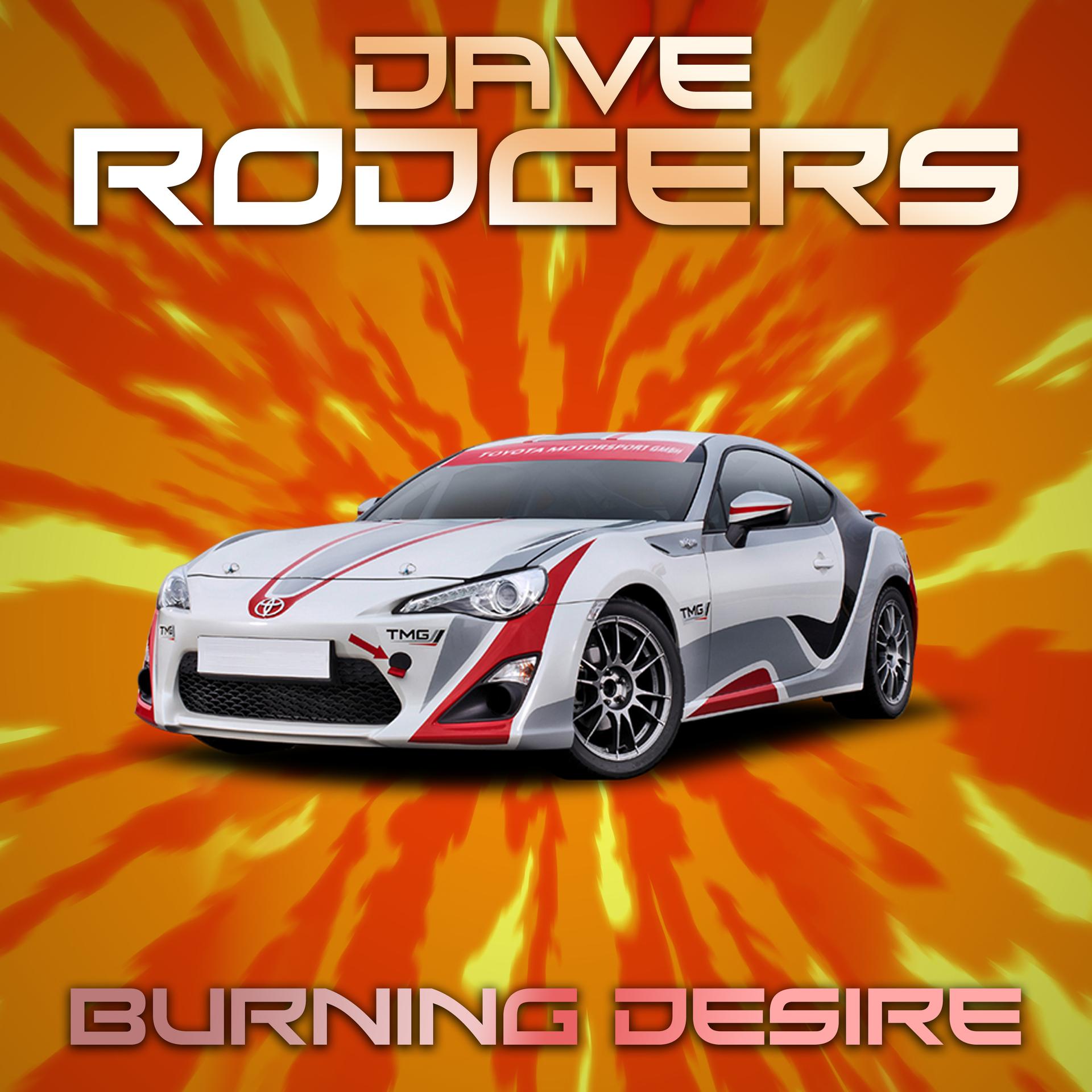 burning desire (2022)_dave rodgers_高音质在线试听_burning desire